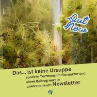 Peat moss in bioreactor to announce our newsletter.